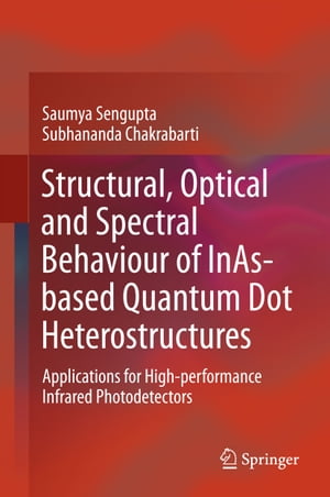 Structural, Optical and Spectral Behaviour of InAs-based Quantum Dot Heterostructures