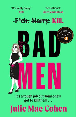 Bad Men The serial killer you've been waiting for, a BBC Radio 2 Book Club pickŻҽҡ[ Julie Mae Cohen ]
