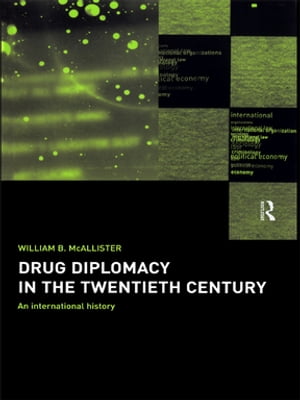 Drug Diplomacy in the Twentieth CenturyŻҽҡ[ William B. McAllister ]