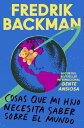 ŷKoboŻҽҥȥ㤨Things My Son Needs to Know About the World \ (Spanish edition Cosas que mi hijo necesita saber sobre el mundoŻҽҡ[ Fredrik Backman ]פβǤʤ1,704ߤˤʤޤ