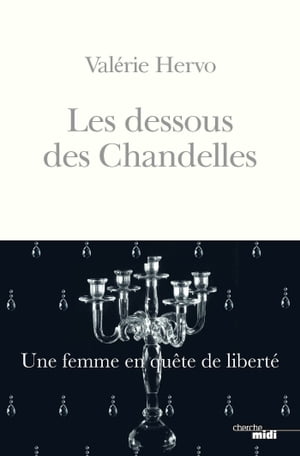 Les dessous des Chandelles - Une femme en quête de liberté