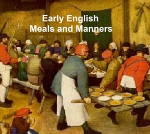 ŷKoboŻҽҥȥ㤨Early English Meals and Manners:Żҽҡ[ Frederick J. Furnivall ]פβǤʤ128ߤˤʤޤ