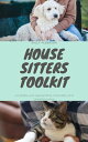 House Sitters Tool Kit for Pet Sitting: Complete with Agreements, Checklists, and Questionnaires【電子書籍】 Sally Pederson