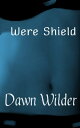 Were Shield (Paranormal Erotic Short)【電子