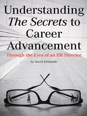 ŷKoboŻҽҥȥ㤨Understanding the Secrets to Career Advancement Through the Eyes of an Hr DirectorŻҽҡ[ David DiMartile ]פβǤʤ468ߤˤʤޤ