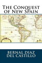 The Conquest of New Spain【電子書籍】[ Ber