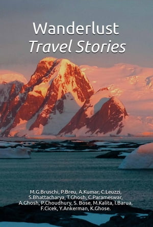 Wanderlust - Travel Stories【電子書籍】[ Bose Creative Publishers ]
