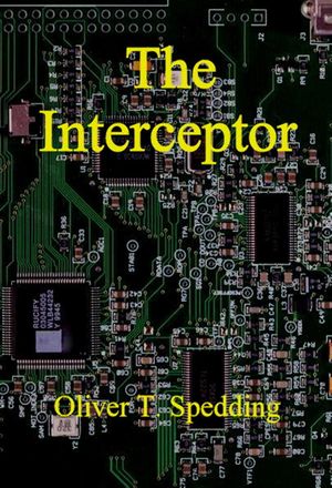 The Interceptor【電子書籍】[ Oliver T. Spe