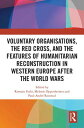 Voluntary Organisations, the Red Cross, and the Features of Humanitarian Reconst...