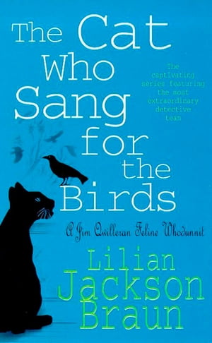 The Cat Who Sang for the Birds (The Cat Who… Mysteries, Book 20)