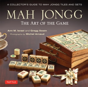 Mah Jongg: The Art of the Game