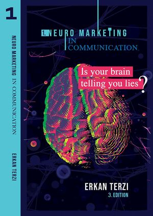 Is your brain telling you lies? Unlock the secrets of the human brain and discover how modern marketing truly works【電子書籍】[ Erkan Terzi ]