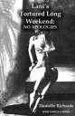 Lani's Tortured Long Weekend: No Apologies【電子書籍】[ Danielle Richards ]