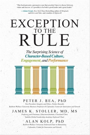 Exception to the Rule: The Surprising Science of Character-Based Culture, Engagement, and Performance