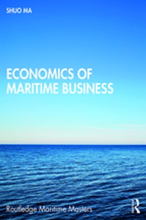 Economics of Maritime BusinessŻҽҡ[ Shuo Ma ]