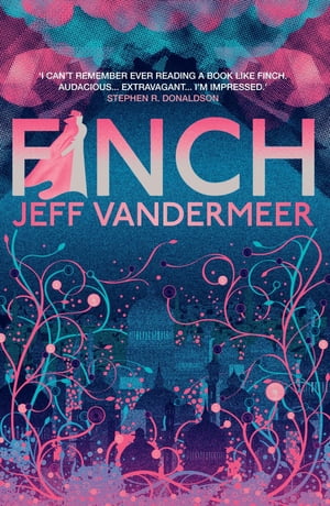 Finch A thrilling standalone from the Author of 'Annihilation'