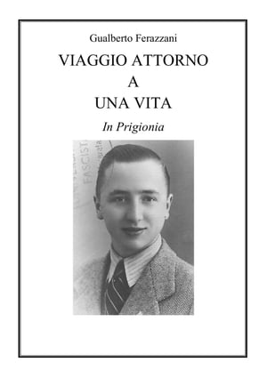 VIAGGIO ATTORNO A UNA VITA