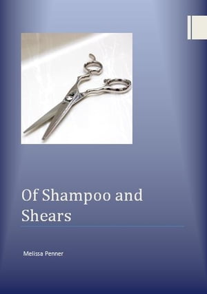 Shampoo and Shears【電子書籍】[ Melissa Penner ]