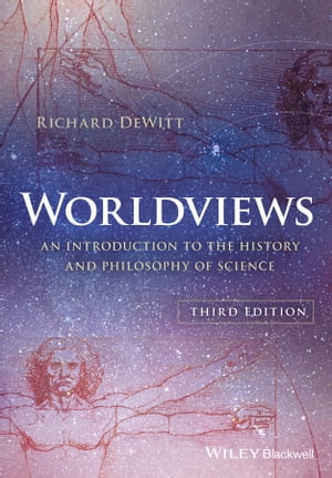 Worldviews An Introduction to the History and Philosophy of Science【電子書籍】 Richard DeWitt