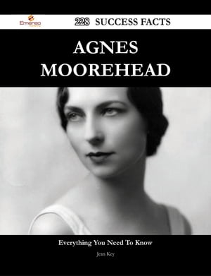 Agnes Moorehead 228 Success Facts - Everything you need to know about Agnes Moorehead