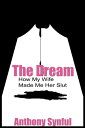 The Dream or How My Wife Made Me Her Slut【電