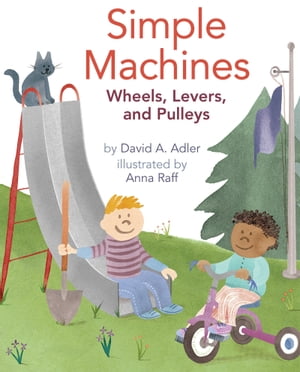 Simple Machines Wheels, Levers, and Pulleys【