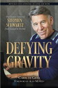 Defying Gravity The Creative Career of Stephen Schwartz, from Godspell to Wicked【電子書籍】 Carol de Giere