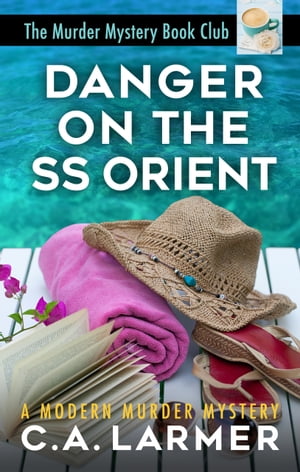 Danger on the SS Orient: The Murder Mystery Book