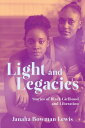 Light and Legacies Stories of Black Girlhood and Liberation