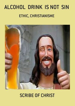 ŷKoboŻҽҥȥ㤨Alcohol Drink Is Not SinŻҽҡ[ Scribe Of Christ ]פβǤʤ690ߤˤʤޤ