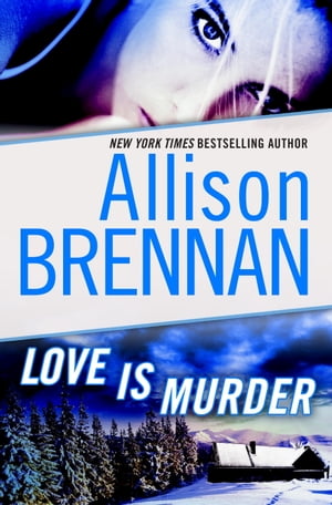 Love Is Murder: A Novella of SuspenseŻҽҡ[ Allison Brennan ]