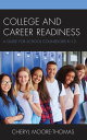 College and Career Readiness A Guide for School Counselors K-12【電子書籍】[ Cheryl Mo...