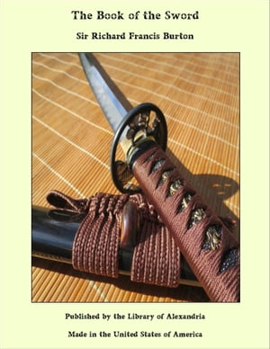 The Book of the Sword【電子書籍】[ Sir Richard Francis Burton ]