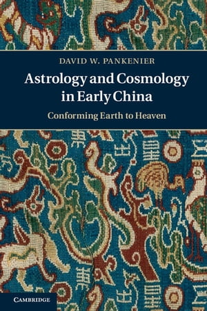 Astrology and Cosmology in Early China