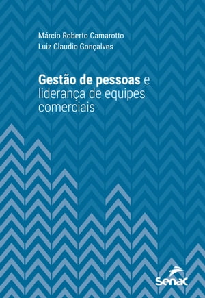 Gest?o de pessoas e lideran?a de equipes comerciaisŻҽҡ[ M?rcio R. Camarotto ]