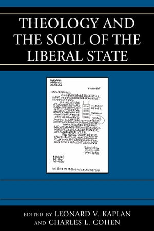 Theology and the Soul of the Liberal State【電子書籍】[ Ann Althouse ]