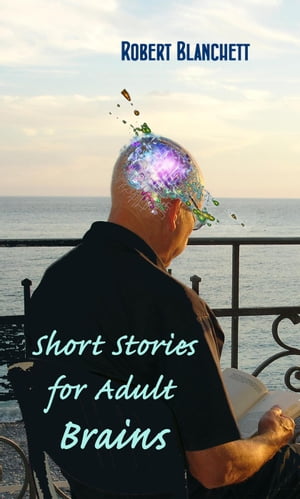 Short Stories for Adult Brains【電子書籍】