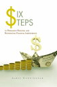 Six Steps to Permanent Personal and Professional Financial Independence【電子書籍】[ J...