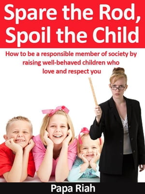 Spare the Rod, Spoil the Child