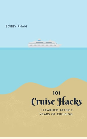 101 Cruise Hacks I Learned After 7 Years of Crui