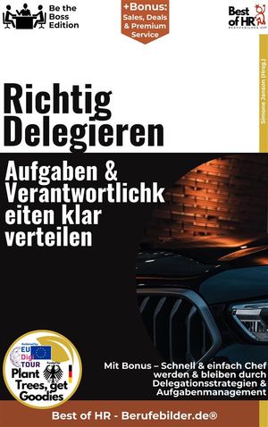 Richtig Delegieren ? Aufgaben & Verantwortlichkeiten klar verteilen KI-optimiertes Experten-Wissen zu Delegationsstrategien & Aufgabenmanagement