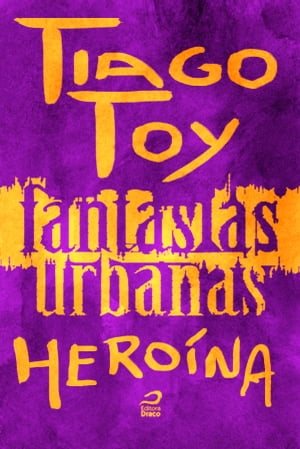 Fantasias Urbanas - Heroína