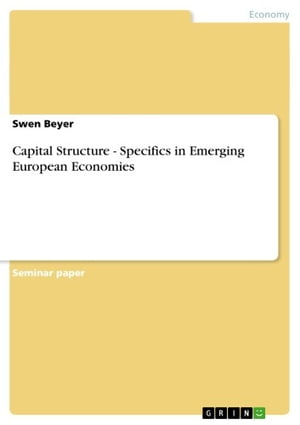 Capital Structure - Specifics in Emerging European Economies Specifics in Emerging European Economies