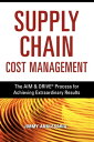 Supply Chain Excellence The AIM and DRIVE Process for Achieving Extraordinary Results【電子書籍】 Jimmy ANKLESARIA