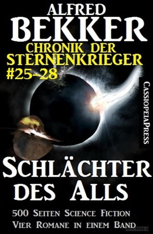 Alfred Bekker - Chronik der Sternenkrieger: Schlächter des Alls