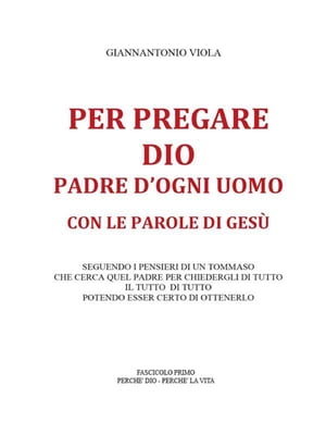 Per pregare Dio, Padre d'ogni uomo, con le parole di Gesù- Fascicolo Primo