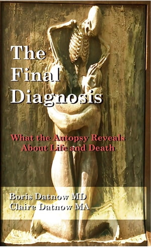The Final Diagnosis【電子書籍】[ Claire Datnow ]