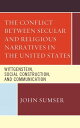 The Conflict Between Secular and Religious Narratives in the United States Wittg...