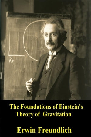 The Foundations of Einstein's theory of Gravitation