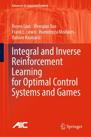 Integral and Inverse Reinforcement Learning for Optimal Control Systems and Games